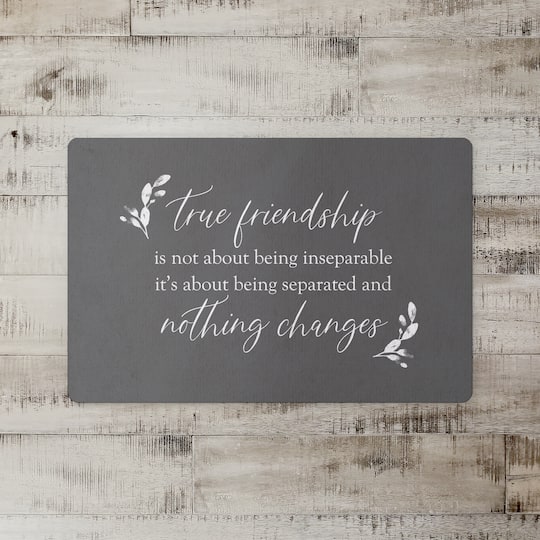 True Friendships Never Change 18" x 27" Floor Mat